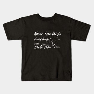 Never lose hope Kids T-Shirt